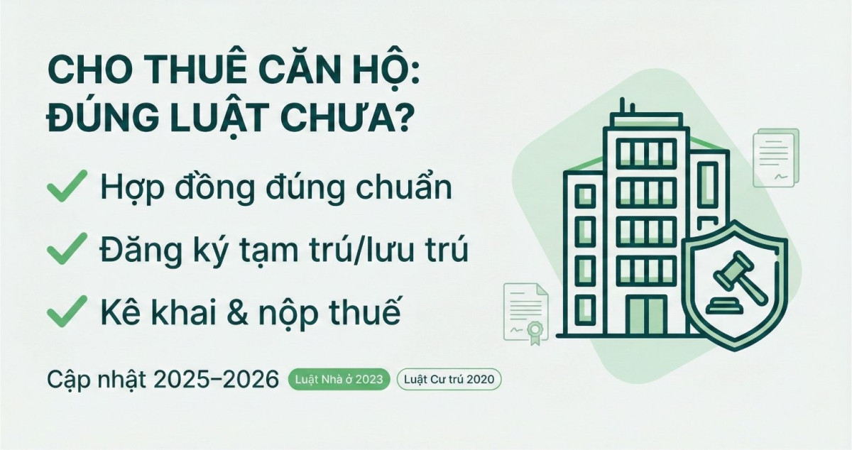 Checklist 3 bước cho thuê căn hộ đúng luật: hợp đồng, tạm trú, thuế